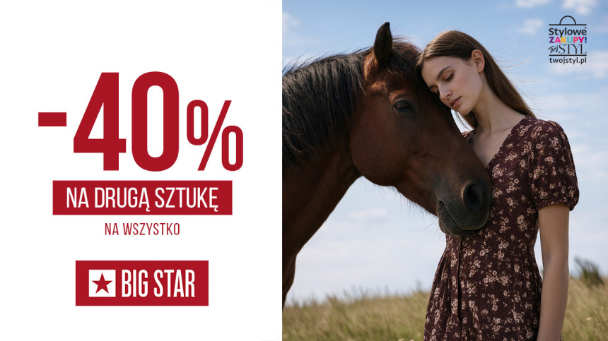 -40% NA DRUGĄ SZTUKĘ W BIG STAR!